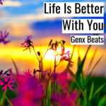 [音楽] Life Is Better With You
