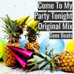[音楽] Come To My Party Tonight Original Mix