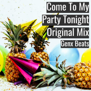 [音楽] Come To My Party Tonight Original Mix (MP3)