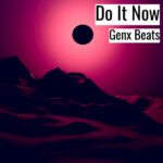 [暗いヒップホップビート] Do It Now – Genx Beats