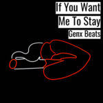 [エモーショナルなヒップホップビート] If You Want Me To Stay – Genx Beats