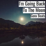 [エモーショナルなヒップホップビート] I’m Going Back To The Moon – Genx Beats