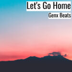 [エモーショナルなヒップホップビート] Let’s Go Home – Genx Beats