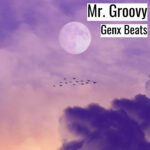 [エモーショナルなヒップホップビート] Mr. Groovy – Genx Beats