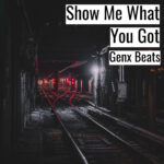 [暗いヒップホップビート] Show Me What You Got – Genx Beats