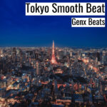 [ブーンバップ・ヒップホップビート] Tokyo Smooth Beat – Genx Beats