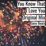 (フリーBGM) [ラップビート/Vlog BGM] You Know That I Love You Original Mix (MP3)