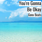 [音楽] You’re Gonna Be Okay